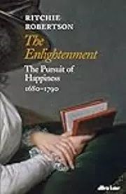 The Enlightenment: The Pursuit of Happiness, 1680–1790