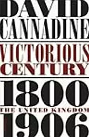 Victorious Century: The United Kingdom, 1800-1906