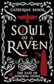 Soul of a Raven: The Fate of London Stone