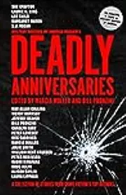 Deadly Anniversaries: A Collection of Stories from Crime Fiction's Top Authors
