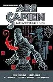 Abe Sapien: Dark and Terrible, Volume 2