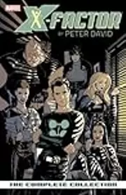 X-Factor by Peter David: The Complete Collection, Volume 1