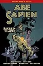 Abe Sapien, Vol. 5: Sacred Places