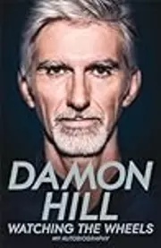 Damon Hill: Watching The Wheels