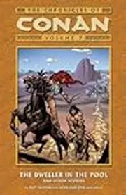 The Chronicles of Conan, Volume 7: The Dweller in the Pool and Other Stories