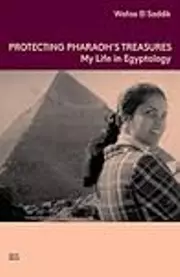 Protecting Pharaoh's Treasures: My Life in Egyptology