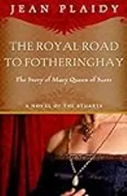 Royal Road to Fotheringhay