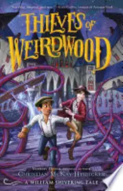 Thieves of Weirdwood: A William Shivering Tale