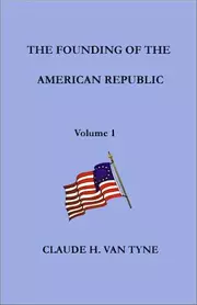 The Founding of the American Republic: The Causes of War of Independence