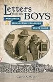 Letters from the Boys: Wisconsin World War I Soldiers Write Home