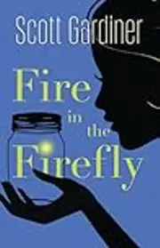 Fire in the Firefly