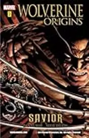 Wolverine: Origins, Volume 2: Savior