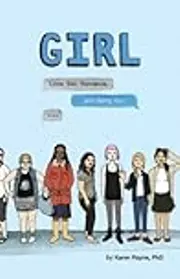 GIRL: Love, Sex, Romance, and Being You