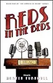 Reds in the Beds: A Novel of Golden-Era Hollywood