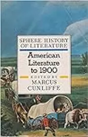 Sphere History of Literature, Volume 8: American Literature to 1900