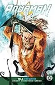 Aquaman, Vol. 6: Kingslayer