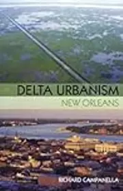 Delta Urbanism: New Orleans: New Orleans