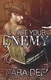 I'm Not Your Enemy