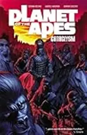 Planet of the Apes: Cataclysm, Vol. 1