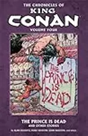 The Chronicles of King Conan, Volume 4: The Prince Is Dead and Other Stories