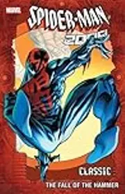 Spider-Man 2099 Classic, Vol. 3: The Fall of the Hammer
