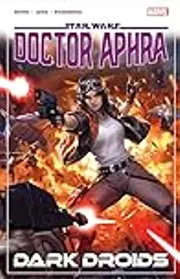 Star Wars: Doctor Aphra, Vol. 7: Dark Droids
