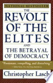 The Revolt of the Elites and the Betrayal of Democracy