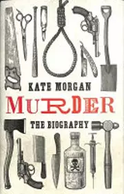 Murder: the Biography