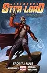 Legendary Star-Lord, Vol. 1: Face It, I Rule
