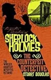 The Further Adventures of Sherlock Holmes - The Counterfeit Detective