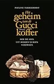 Het geheim van de Gucci-koffer. Hoe de adel uit Midden-Europa verdween