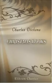 A Christmas Carol and Other Christmas Books