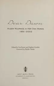 Dear Dawn : Aileen Wuornos in Her Own Words
