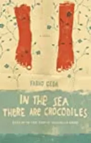In the Sea There are Crocodiles: Based on the True Story of Enaiatollah Akbari