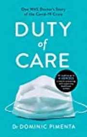 Duty of Care: One NHS Doctor's Story of the COVID-19 Crisis
