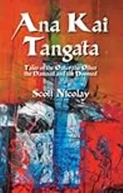 Ana Kai Tangata: Tales of the Outer the Other the Damned and the Doomed