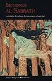 Bienvenidos al Sabbath: Antología de relatos de satanismo y brujería