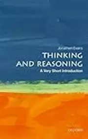 Thinking and Reasoning: A Very Short Introduction