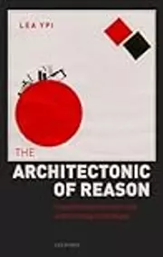 The Architectonic of Reason: Purposiveness and Systematic Unity in Kant's Critique of Pure Reason