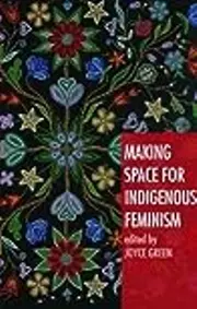 Making Space for Indigenous Feminism