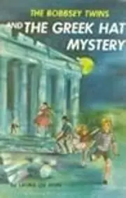 The Bobbsey Twins and the Greek Hat Mystery