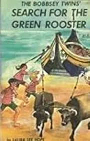 The Bobbsey Twins' Search for the Green Rooster