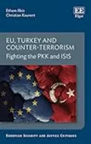 EU, Turkey and Counter-Terrorism: Fighting the PKK and ISIS