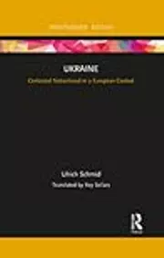 Ukraine: Contested Nationhood in a European Context: Contested Nationhood in a European Context