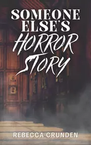 Someone Else’s Horror Story