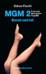 MGM 2. Il manuale delle giovani mignotte. Escort sarà lei!