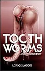 Tooth Worms