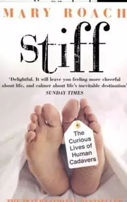 Stiff: The Curious Lives of Human Cadavers