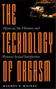 The Technology of Orgasm