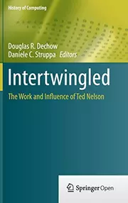 Intertwingled: The Work and Influence of Ted Nelson